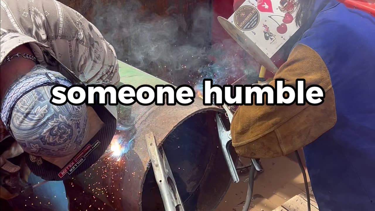 “And on the eighth day… God made a welder.”