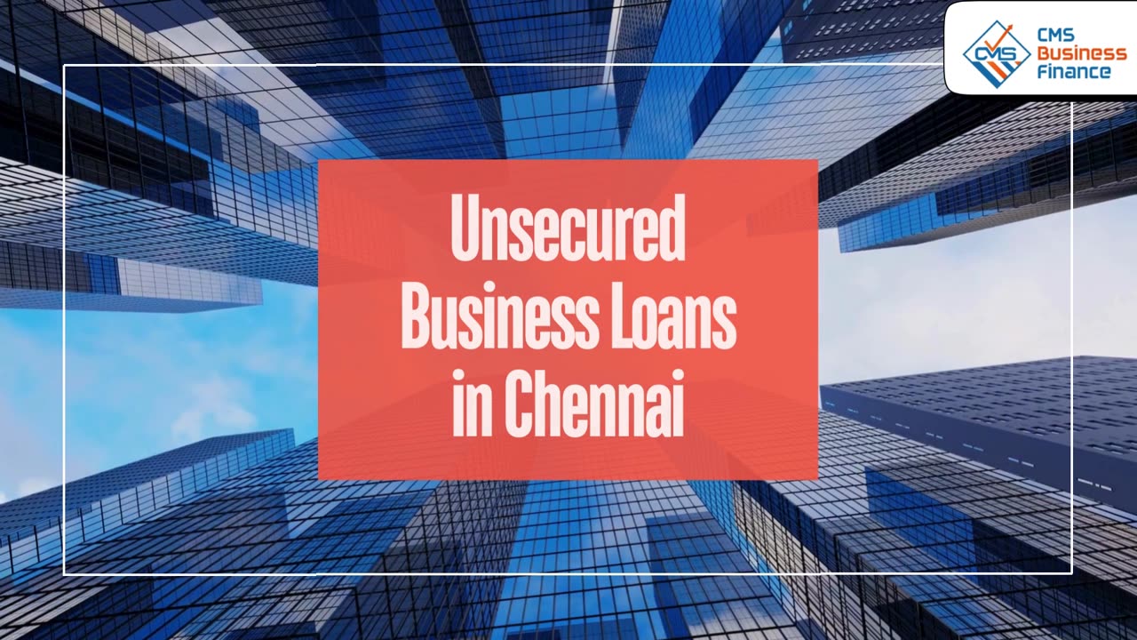Unsecured Business Loans in Chennai - CMS Business Finance