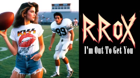 RROX - I'm Out to Get You