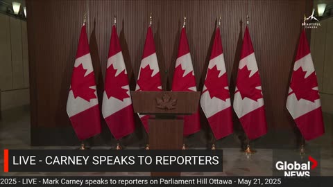 Mark Carney Speaks with Reporters - May 21, 2025