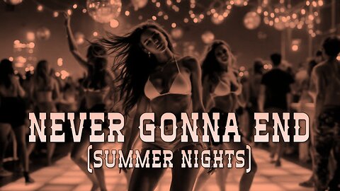 Never Gonna End (Summer Nights) [Country Music Mix / Lyric Video]