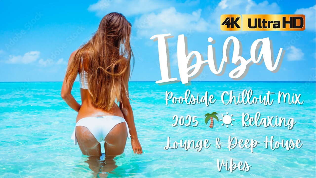 Ibiza Poolside Chillout Mix 2025 🌴☀️ Relaxing Lounge & Deep House Vibes