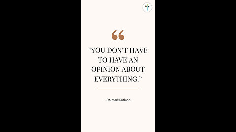 🙌 This will make you happier in church and life: You don’t have to have an opinion about everything.