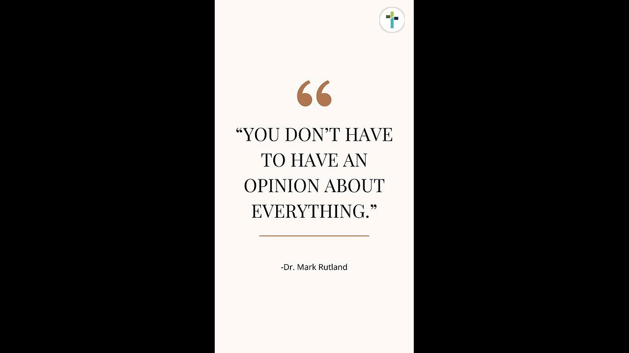🙌 This will make you happier in church and life: You don’t have to have an opinion about everything.