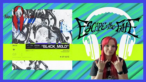 New Beats #6 - Escape the Fate's "Black Mold" (Song Review)