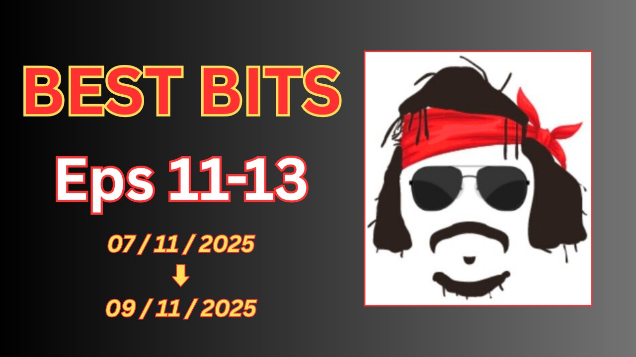 BEST BITS - Bandido Talks - Eps 11-13