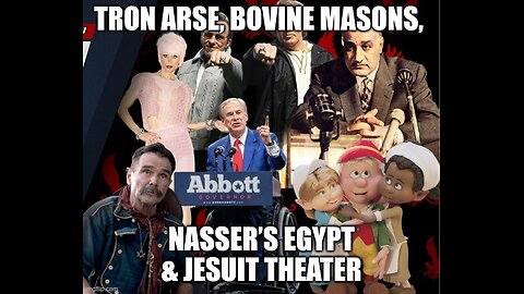Tron Arse, Bovine Masons, Nasser’s Egypt & Jesuit Theater.