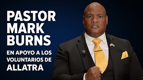Pastor Mark Burns: En apoyo a los voluntarios de ALLATRA. Contra quienes los persiguen.