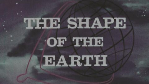 Planet Earth: The Shape of the Earth (1960)