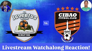 Juventus des Cayes Vs. Cibao FC 2025 CONCACAF Caribbean Cup Group Stage Live Watchalong Reaction