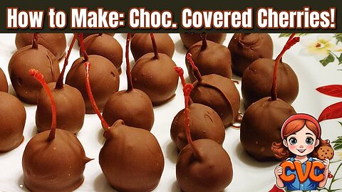 Old Fashioned Chocolate Covered Cherries - Old Vintage Candy Recipes
