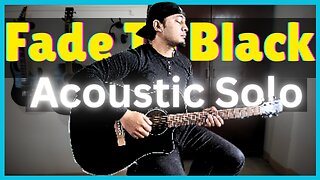 Fade to Black | Unplugged Solo