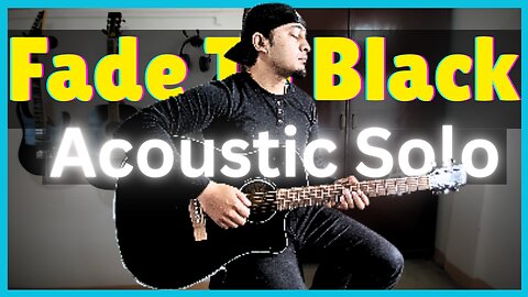 Fade to Black | Unplugged Solo