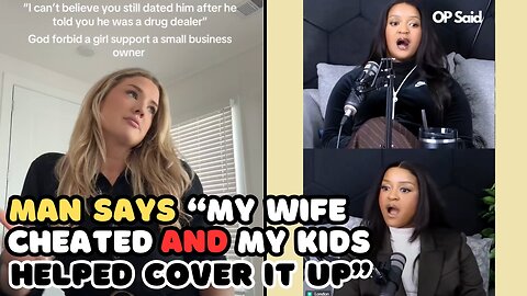 White Snow Bunny Says I Dated A Dope Boy and Man Says My Wife Cheated and My Kids Helped Cover it Up