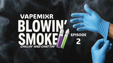 Blowin’ Smoke Ep 2: I spent the day in a vape shop on the day before the ban