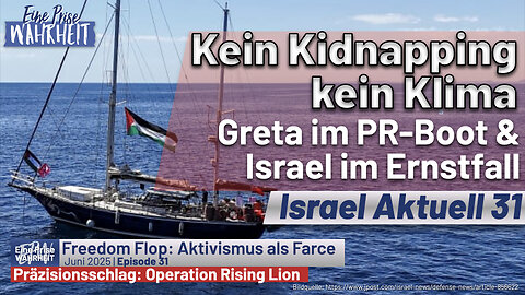 Kein Kidnapping, kein Klima - Greta im PR-Boot und Israel im Ernstfall | Israel Aktuell 31