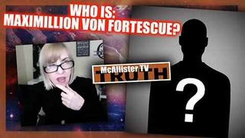 JUST EXACTLY WHO IS MAXIMILLION VON FORTESCUE?