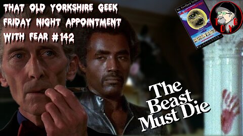 TOYG! Friday Night Appointment With Fear #142 - The Beast Must Die (1974)