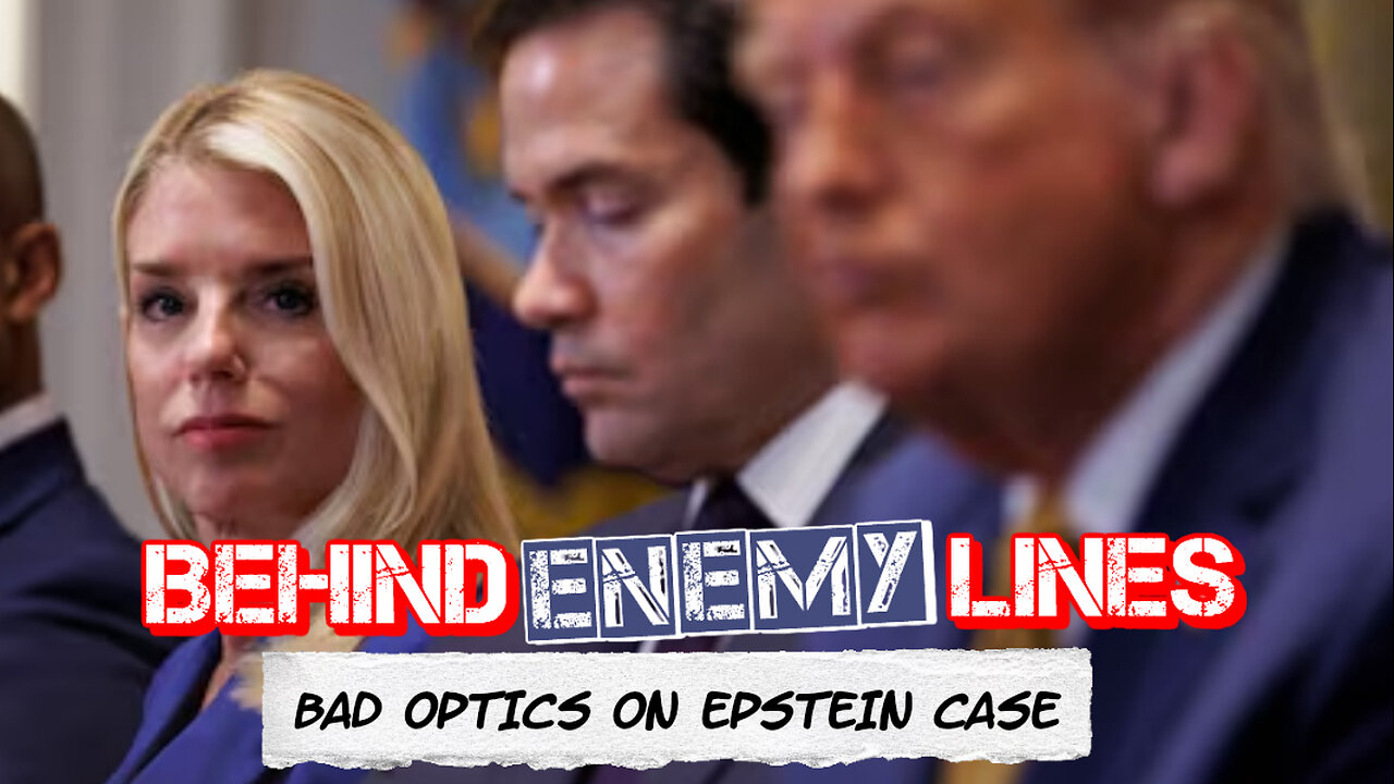 Behind Enemy Lines | The Epstein Investigation Optics Are Not Good For Trump and the GOP