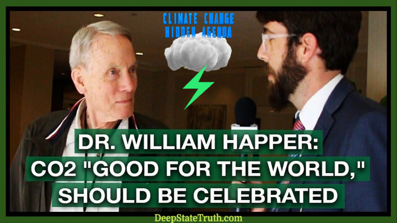 🌞☔ Climate Advisor Dr. William Happer: CO2 is Actually GOOD For the Planet 🌀 Carbon Tax is THEFT!