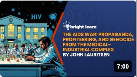 "Unmasking AIDS War: Propaganda, Profiteering and Genocide - A BrightLearn Exposé"