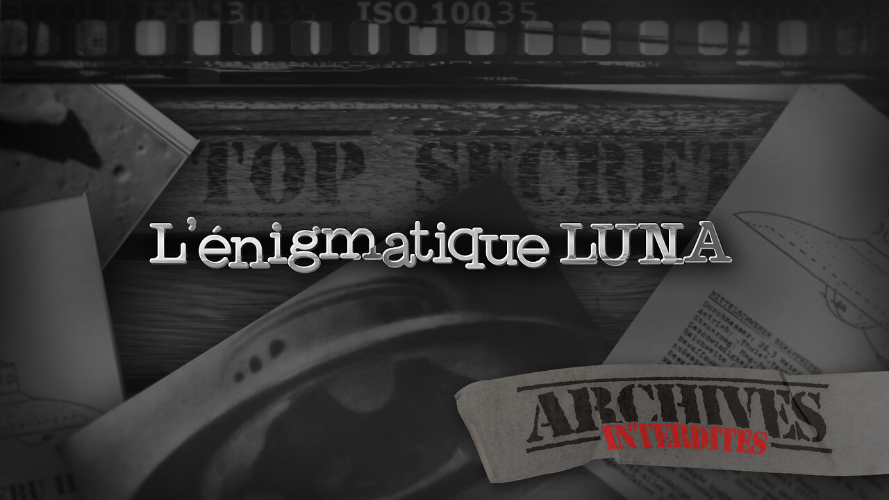L'énigmatique LUNA | Archives Interdites sur malibertv.tv