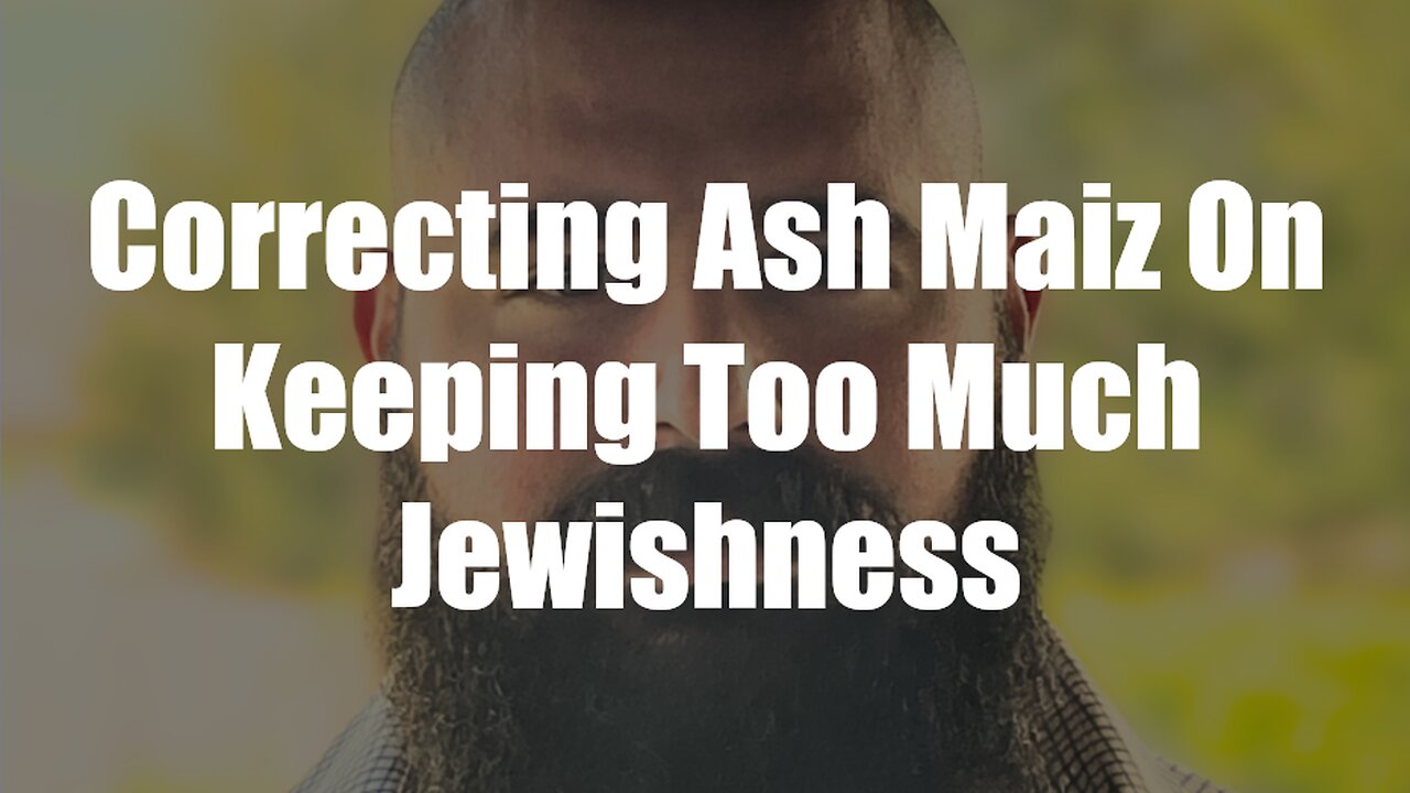 Christ The King Podcast - Episode 80 - Correcting Ash Maiz On Keeping Too Much Jewishness