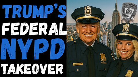NYC : Is a Federal Takeover of the NYPD Imminent ?