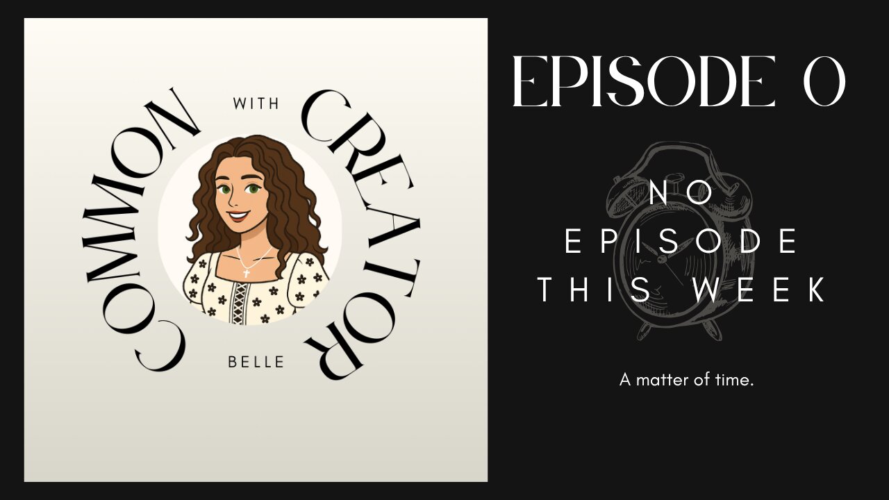 EPISODE 0 - No Episode this Week.