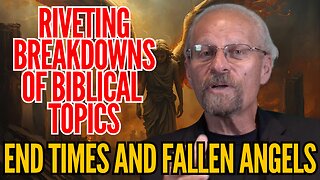 Fallen Angels, Demons, and End Times!