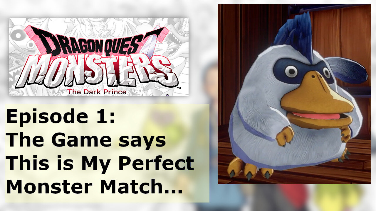 Episode 1: The Game says This is My Perfect Monster Match...