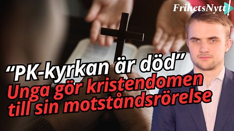“PK-tron är död” – unga män söker till kyrkan - "Revolutionär handling"