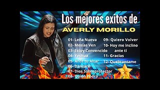 Averly Morillo - Los Mejor Canciones Grandes Éxitos Mix - Alabanza Musica Cristiana.