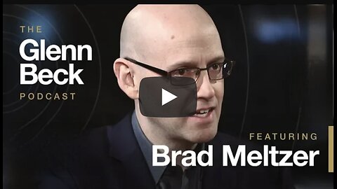 Brad Meltzer Author on Glenn Beck Podcast