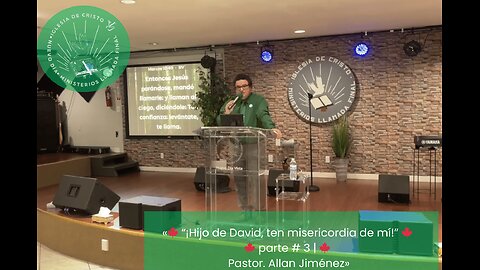 «🍁 “¡Hijo de David, ten misericordia de mí!” parte # 3 | 🍁 Pastor. Allan Jiménez»