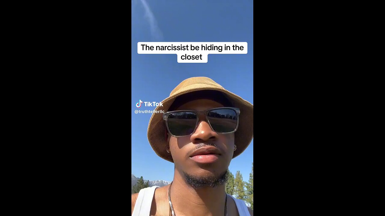 The Narcissistic be hidding in the closest