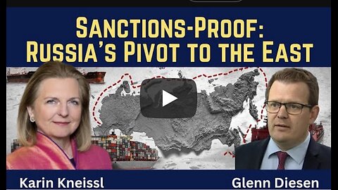 Karin Kneissl: Sanctions-Proof - Russia's Pivot to the East