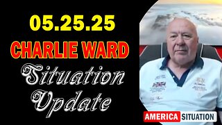 Charlie Ward Situation Update May 25: "Charlie Ward Daily News With Paul Brooker & Tom Renz"