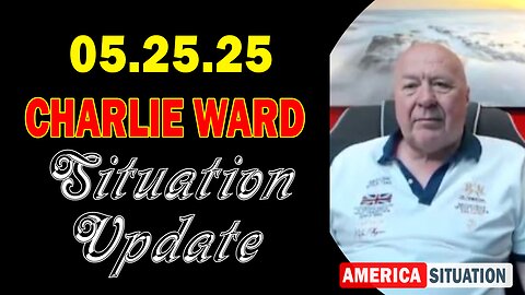 Charlie Ward Situation Update May 25: "Charlie Ward Daily News With Paul Brooker & Tom Renz"