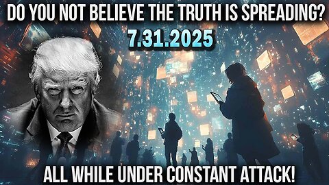 And We Know Urgent Emergency 7.31.25: "TRUTH Is Spreading While Under CONSTANT ATTACK, Shootings"