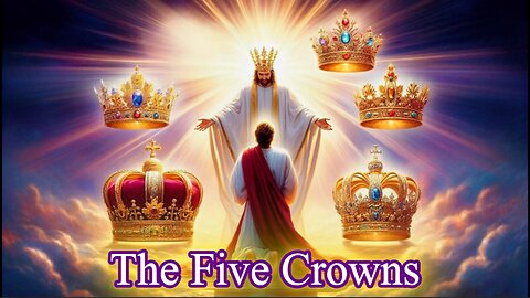 The Five Crowns That Christians Can Earn | Eternal Rewards in Christ