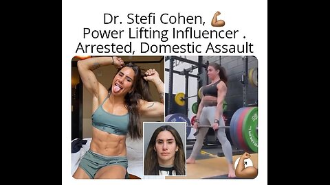 ARRESTED: Dr. Stefi Cohen, Power Lifter, Fitness Model-Influencer: