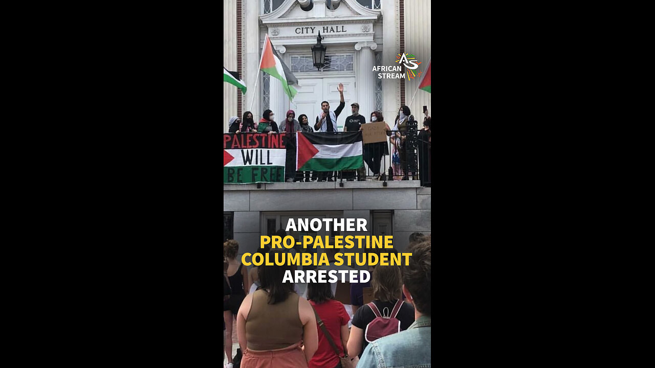 ANOTHER PRO-PALESTINE COLUMBIA STUDENT ARRESTED