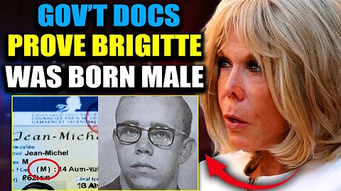 Official Gov't Docs Reveal Brigitte Macron Lived As a Man For Decades, Did Not Give Birth