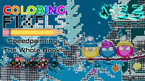 Coloring Pixels - Speedpainting The Whole Book! #33 (Advent II)
