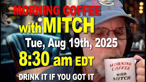 MORNING COFFEE with MITCH - Carnivore Talk - Tue, Aug 19th, 2025, 8:30am EDT