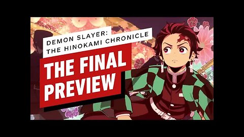 Demon Slayer - The Hinokami Chronicles - The Final Preview