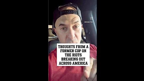 Thoughts from a Former Cop about the Riots