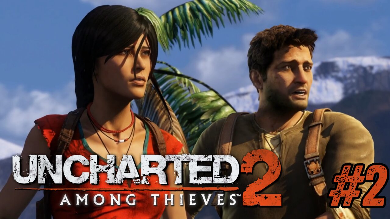 LAST YEAR MODEL - Uncharted 2: Among Thives part 2