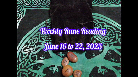 Weekly Rune Reading: June 16 to 22, 2025